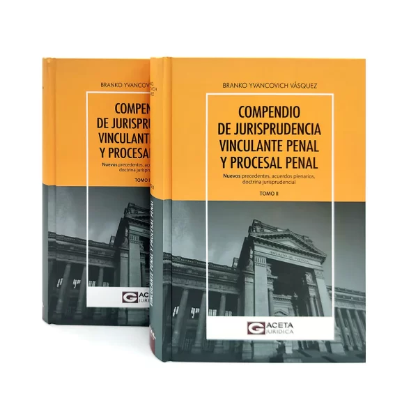 Compendio de Jurisprudencia Vinculante Penal y Procesal Penal Tomo I y II